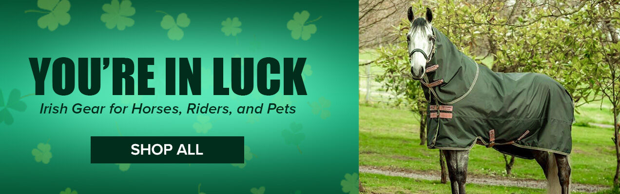 You're in Luck: Irish Gear for Horses, Riders, and Pets. Shop All.